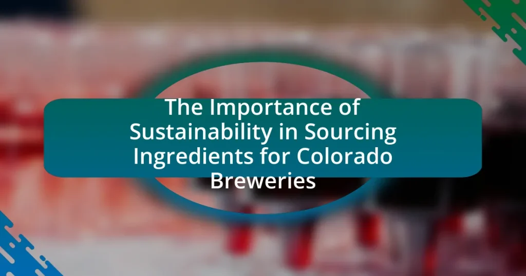 The Importance of Sustainability in Sourcing Ingredients for Colorado Breweries