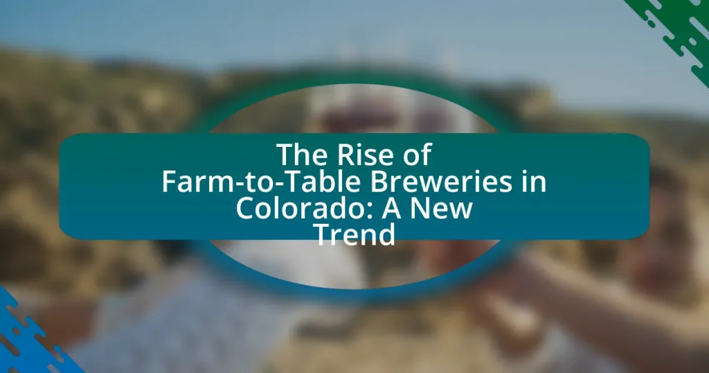 The Rise of Farm-to-Table Breweries in Colorado: A New Trend