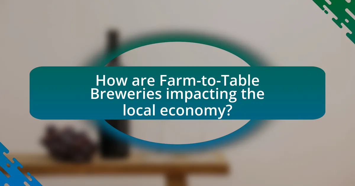 How are Farm-to-Table Breweries impacting the local economy?