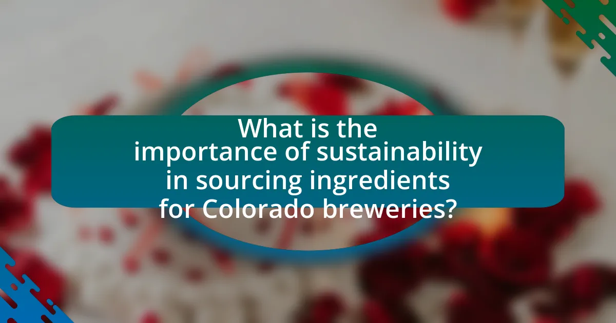What is the importance of sustainability in sourcing ingredients for Colorado breweries?